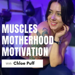 Muscles, Motherhood, & Motivation Podcast artwork