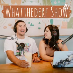 Whatthederf Show Podcast artwork