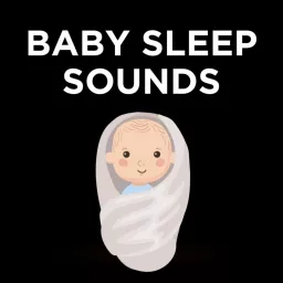 Baby Sleep Sounds Podcast artwork