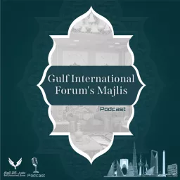Gulf International Forum's Majlis Podcast artwork