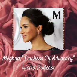 Meghan, Duchess of Advocacy