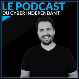 Cyber Indépendant Podcast artwork