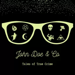 John Doe & Co: Tales of True Crime Podcast artwork