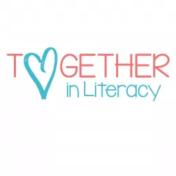 Together in Literacy Podcast artwork