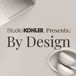 Studio KOHLER Presents: By Design Podcast artwork