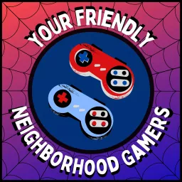 Your Friendly Neighborhood Gamers Podcast artwork