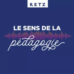 Retz - Le sens de la pédagogie Podcast artwork