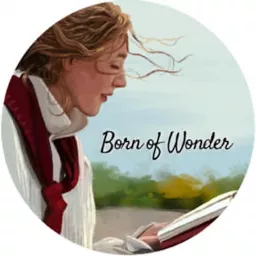 Born of Wonder Podcast artwork