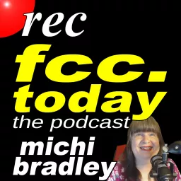 FCC Today with Michi Bradley Podcast artwork