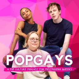 POPGAYS: A Pop Culture Podcast for Postmodern Queers artwork