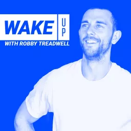 WAKE UP with Robby Treadwell Podcast artwork