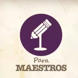 Para Maestros Podcast artwork