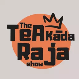 The Tea Kada Raja Show Podcast artwork