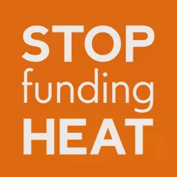 Stop Funding Heat - Sounding the Alarm on Climate Misinformation Podcast artwork