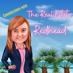 Conversations With The Real Estate Redhead Podcast artwork