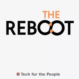 The Reboot from Tech for the People Podcast artwork