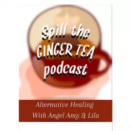 Spill The Ginger Tea Podcast artwork