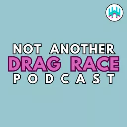 Not Another Drag Race Podcast artwork