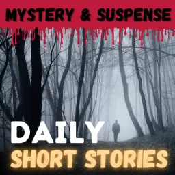 Mystery & Suspense - Daily Short Stories Podcast artwork