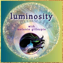 LUMINOSITY w/ Melanie Gillespie