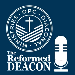 The Reformed Deacon Podcast artwork