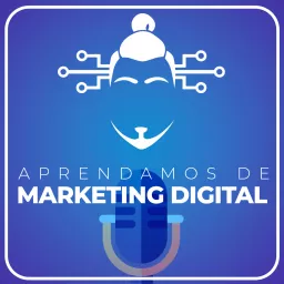 Aprendamos de Marketing Digital Podcast artwork
