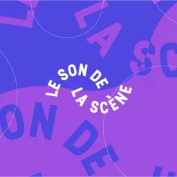 Le Son de la Scène Podcast artwork