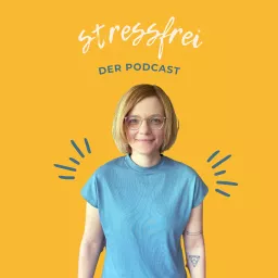 Stressfrei | Der Podcast für mehr Gelassenheit artwork