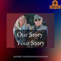 Our Story Your Story Podcast artwork