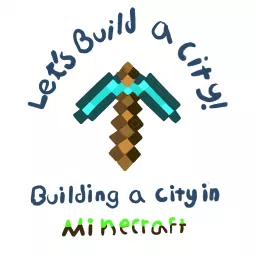 Building a City in Minecraft Podcast artwork
