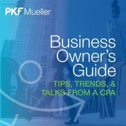 Business Owner's Guide: Tips, Trends, & Talks from a CPA Podcast artwork