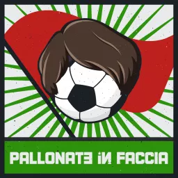 Pallonate in Faccia Podcast artwork