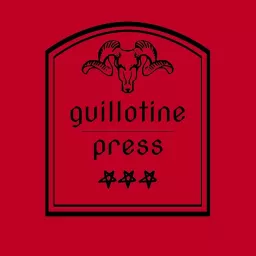 Guillotine Press Podcast artwork