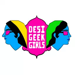 Desi Geek Girls Podcast artwork