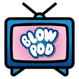 Blow Pod Podcast artwork