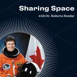 Sharing Space with Dr. Roberta Bondar Podcast artwork