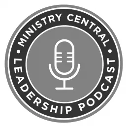 Ministry Central Leadership Podcast artwork