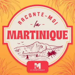 Raconte-moi la Martinique Podcast artwork