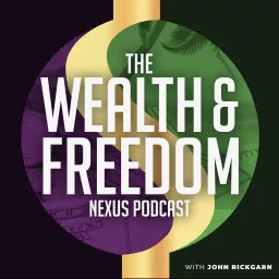 The Wealth and Freedom Nexus Podcast artwork