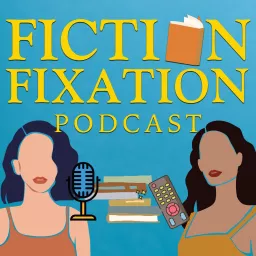 Fiction Fixation Podcast artwork