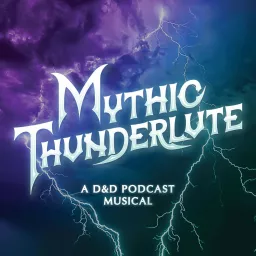 Mythic Thunderlute: A D&D Podcast Musical artwork