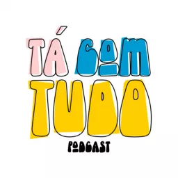 Tá Com Tudo!