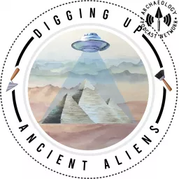 Digging Up Ancient Aliens