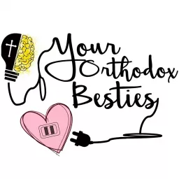 YourOrthodoxBesties Podcast artwork