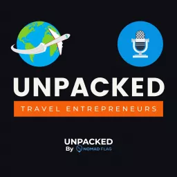 Unpacked Travel Podcast - Travel Entrepreneurs artwork