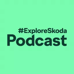 #ExploreŠkoda Podcast 2.0 artwork