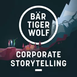 Corporate Storytelling - Bär Tiger Wolf Podcast artwork