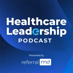 Healthcare Leadership Podcast artwork