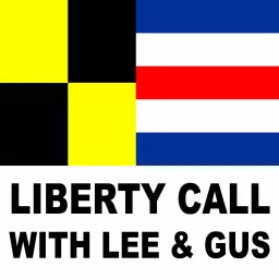 Liberty Call With Lee & Gus Podcast artwork