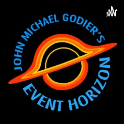 John Michael Godier's Event Horizon